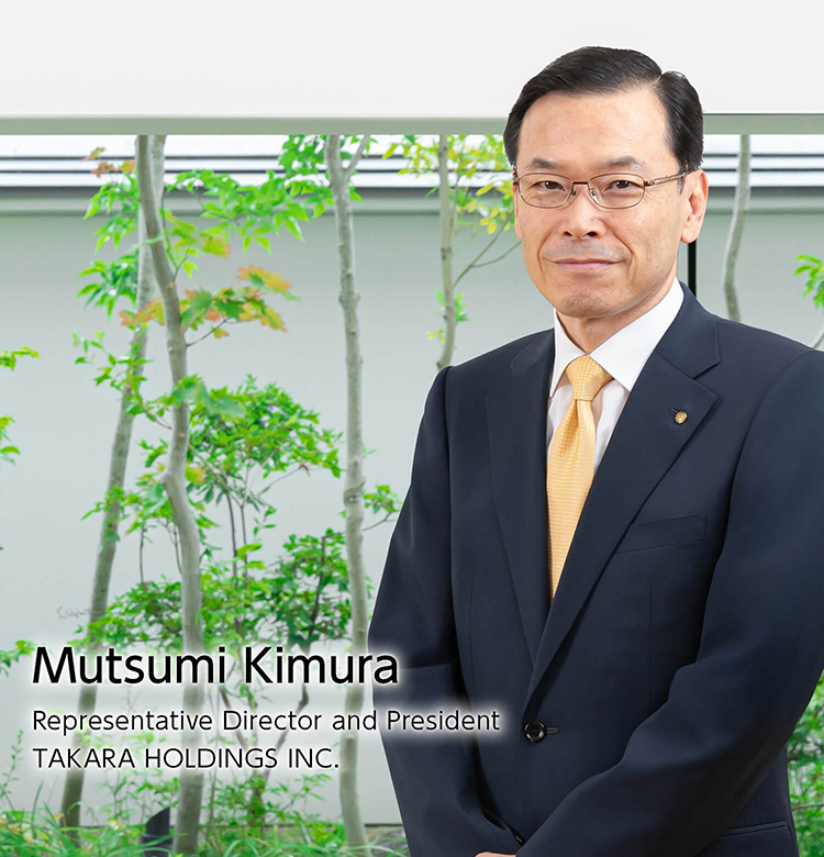 Creating the Future We Want Through Pursuing Our “Takara-ness.”Aiming to realize “Smiles in Life” through the Takara Group Long-Term Vision 2050.